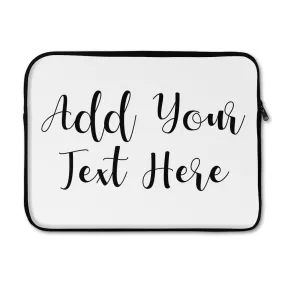 Add Your Own Message Laptop Sleeve - Large